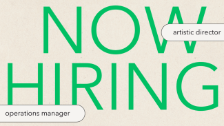 the words "now hiring" appear in a grass green all caps text, in smaller bubbles above and below them, the job titles being hired for, Artistic Director and Operations Manager appear.