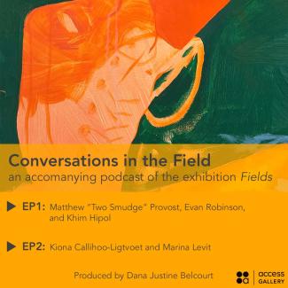An image of a close up of a painting of a shoe with overlaying text reading "Conversations in the Field: an accompanying podcast to the exhibition "Fields". EP1: with Evan Robinson, Matthew "Two Smudge" Provost, and Khim Hipol. EP2: Kiona Callihoo-Ligtvoet and Marina Levit. Produced by Dana Justine Belcourt."